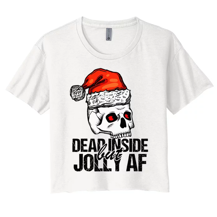 Dead Inside But Jolly Af Xmas Sarcastic Skeleton Skull Women's Crop Top Tee