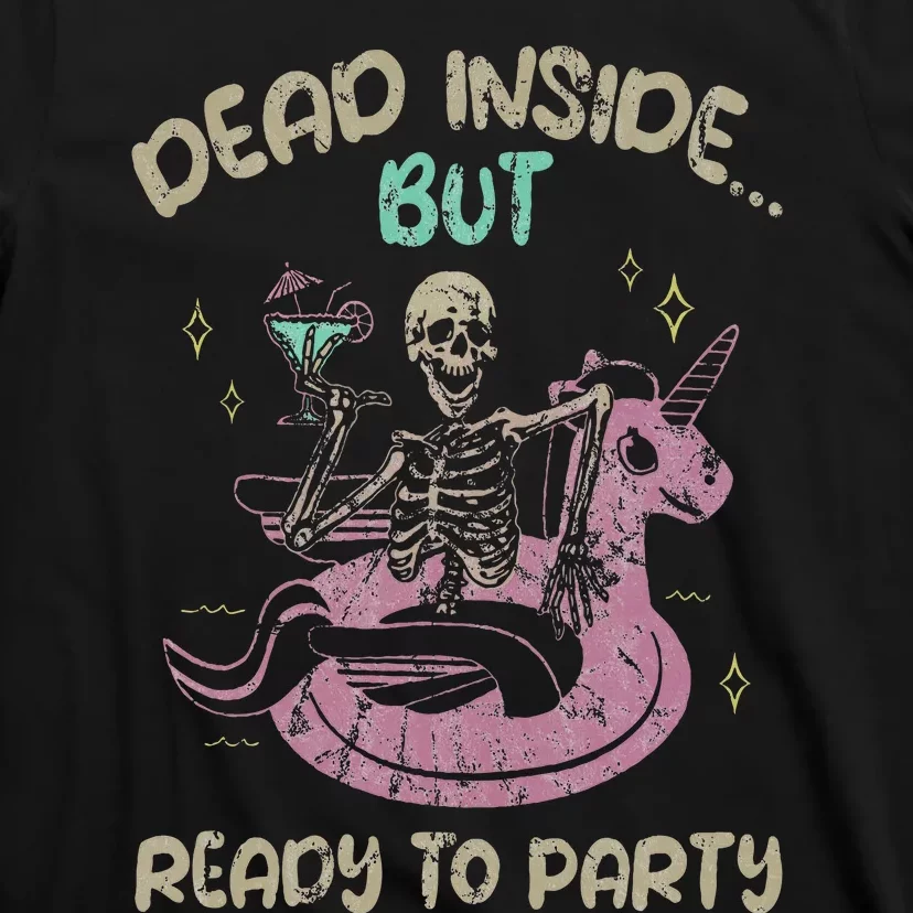 Dead Inside But Ready To Party Skeleton Chilling T-Shirt