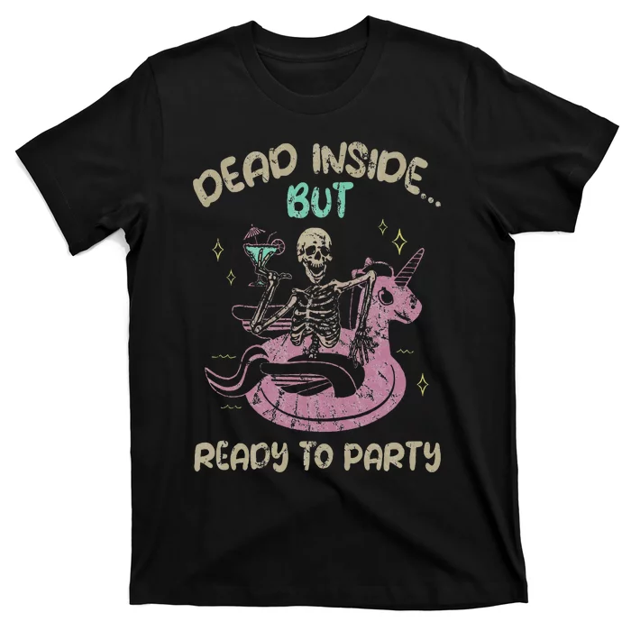 Dead Inside But Ready To Party Skeleton Chilling T-Shirt