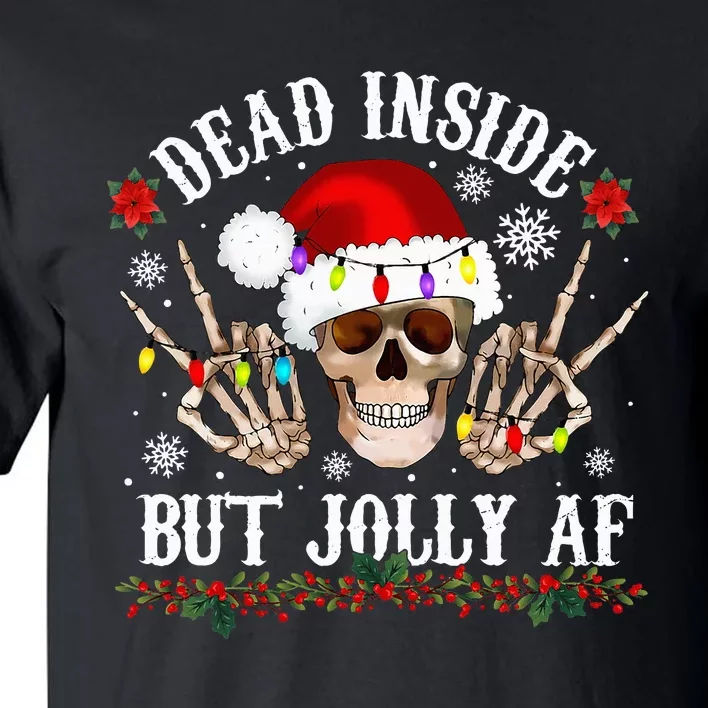 Dead Inside But Jolly AF Funny Christmas Funny Skull Design Tall T-Shirt