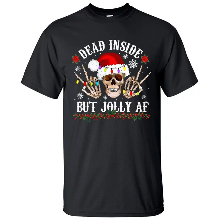 Dead Inside But Jolly AF Funny Christmas Funny Skull Design Tall T-Shirt