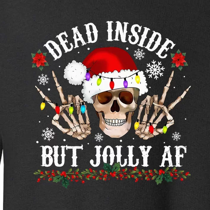 Dead Inside But Jolly AF Funny Christmas Funny Skull Design Toddler Sweatshirt