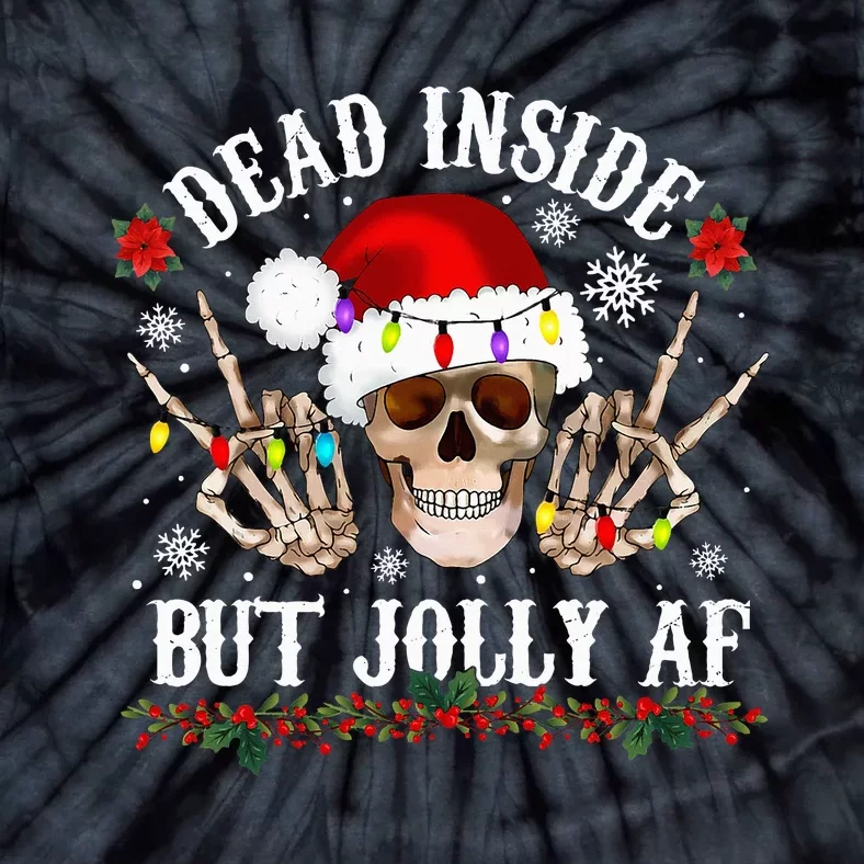 Dead Inside But Jolly AF Funny Christmas Funny Skull Design Tie-Dye T-Shirt