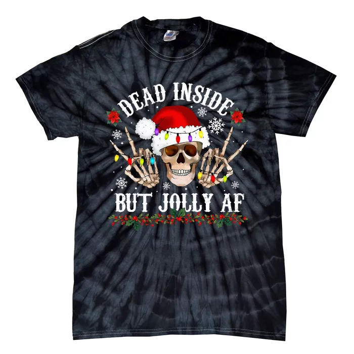 Dead Inside But Jolly AF Funny Christmas Funny Skull Design Tie-Dye T-Shirt