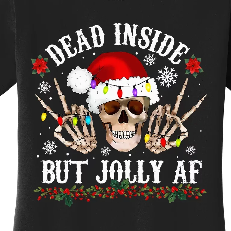 Dead Inside But Jolly AF Funny Christmas Funny Skull Design Women's T-Shirt