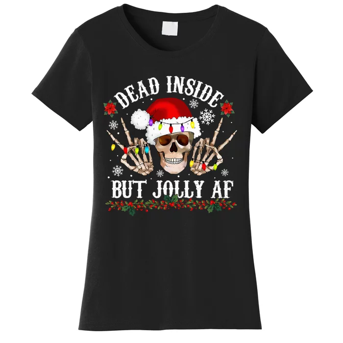 Dead Inside But Jolly AF Funny Christmas Funny Skull Design Women's T-Shirt