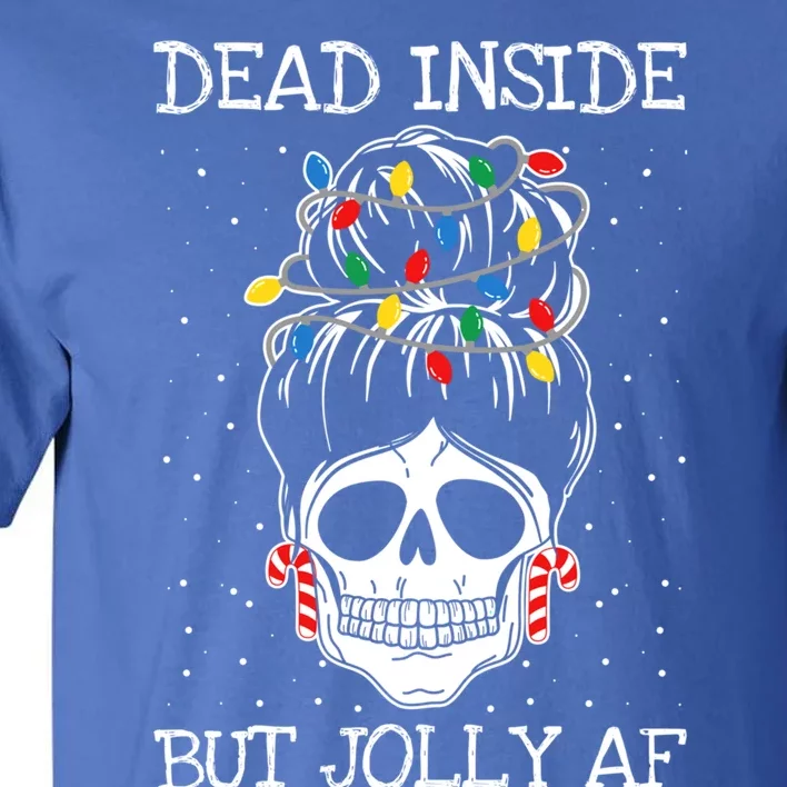 Dead Inside But Jolly Af Christmas Pajama Messy Bun Skull Gift Tall T-Shirt