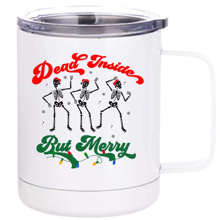 Dead Inside But ItS Merry Christmas Dancing Skeleton Xmas Cool Gift Front & Back 12oz Stainless Steel Tumbler Cup