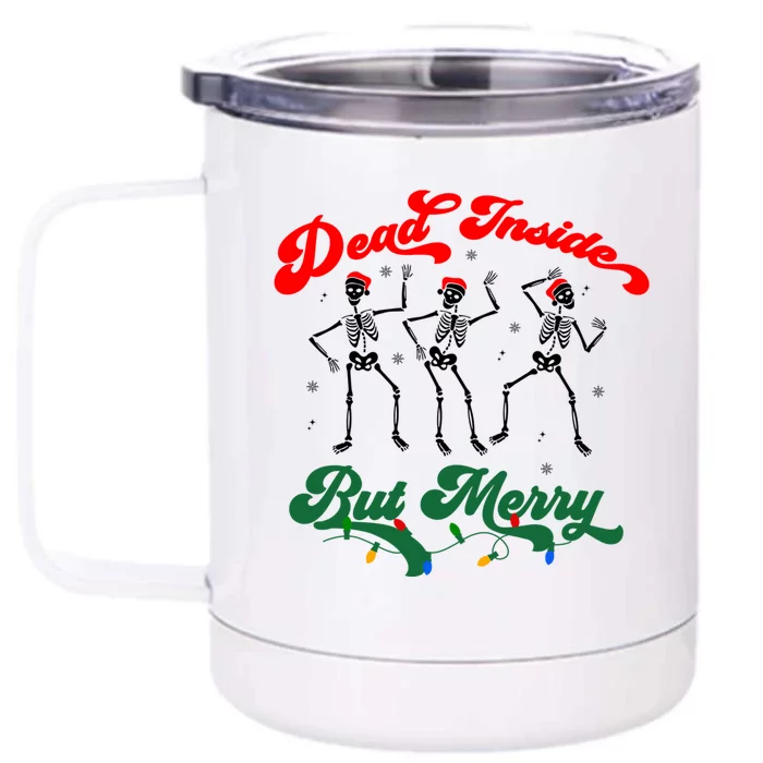 Dead Inside But ItS Merry Christmas Dancing Skeleton Xmas Cool Gift Front & Back 12oz Stainless Steel Tumbler Cup