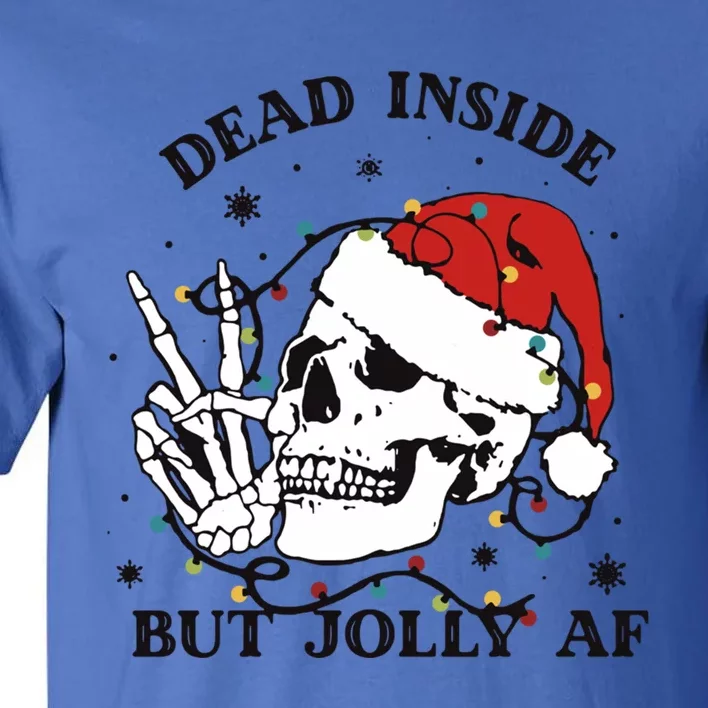 Dead Inside But Jolly Af Funny Christmas Design Gift Tall T-Shirt