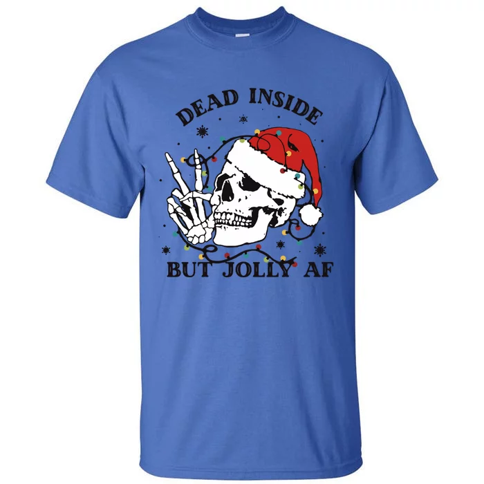 Dead Inside But Jolly Af Funny Christmas Design Gift Tall T-Shirt