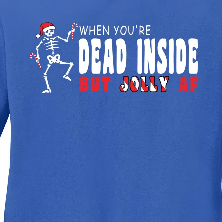 Dead Inside But Jolly Af Funny Christmas Meaningful Gift Ladies Long Sleeve Shirt