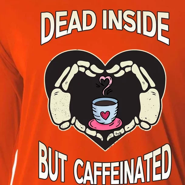 Dead Inside But Caffeinated Coffee Skeleton Hands Heart Gift Cooling Performance Long Sleeve Crew