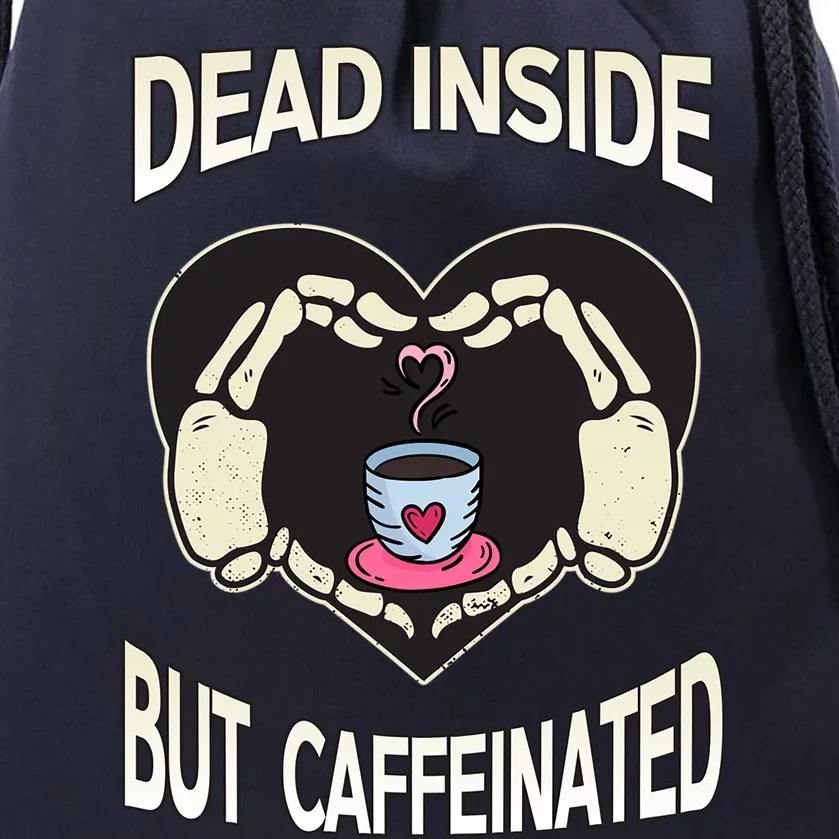 Dead Inside But Caffeinated Coffee Skeleton Hands Heart Gift Drawstring Bag