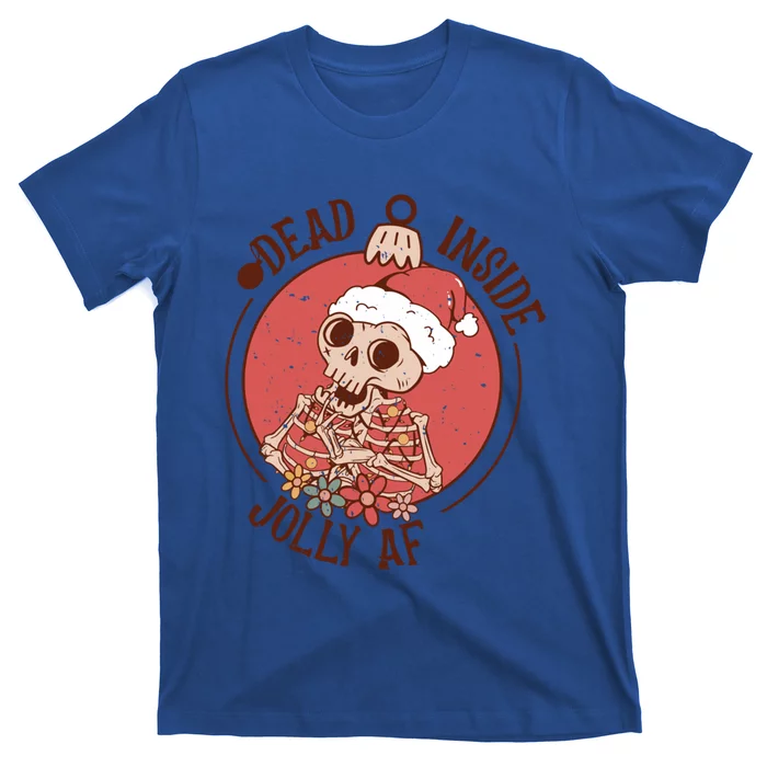 Dead Inside But Jolly Af Funny Christmas Skeleton Funny Gift T-Shirt