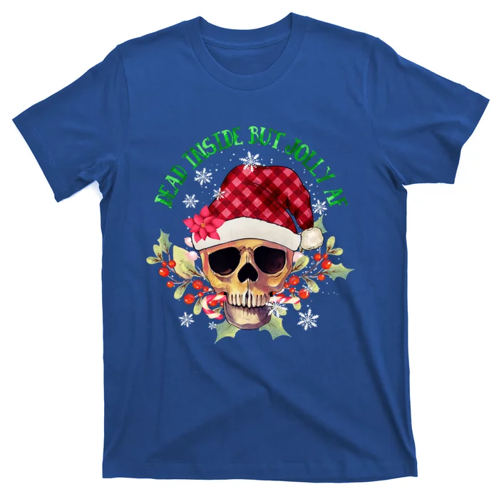 Dead Inside But Jolly Af Funny Christmas Skeleton Sarcastic Cute Gift T-Shirt