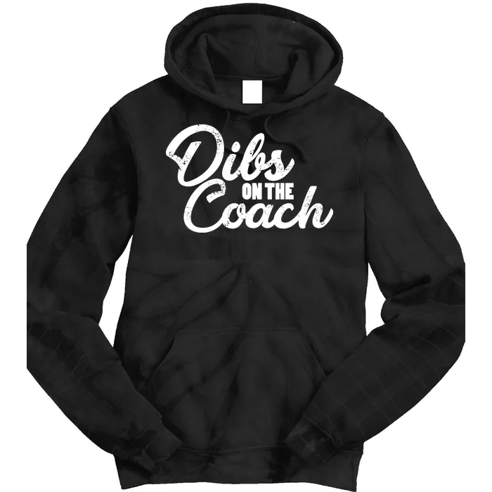 Dibs On The Coach Tie Dye Hoodie