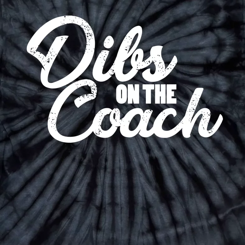 Dibs On The Coach Tie-Dye T-Shirt