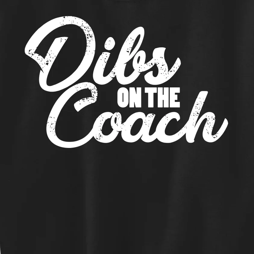 Dibs On The Coach Kids Sweatshirt