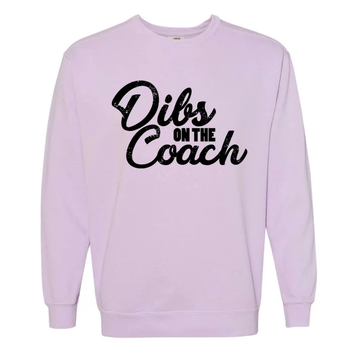 Dibs On The Coach Garment-Dyed Sweatshirt