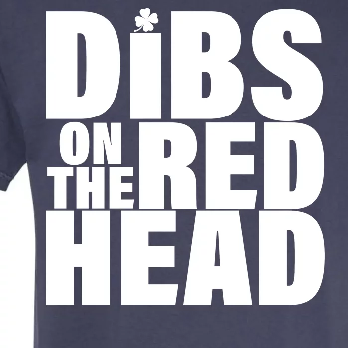 Dibs On The Redhead Garment-Dyed Heavyweight T-Shirt