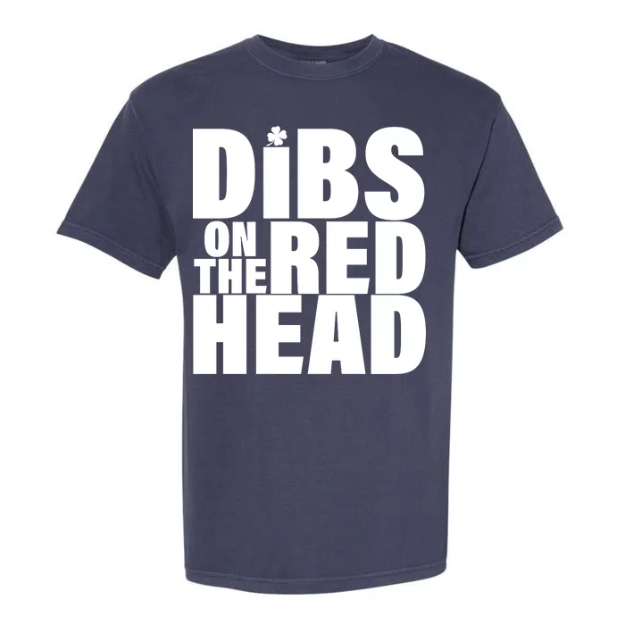 Dibs On The Redhead Garment-Dyed Heavyweight T-Shirt