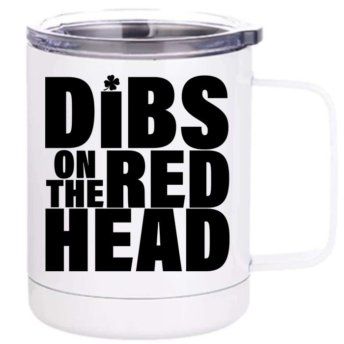 Dibs On The Redhead Front & Back 12oz Stainless Steel Tumbler Cup