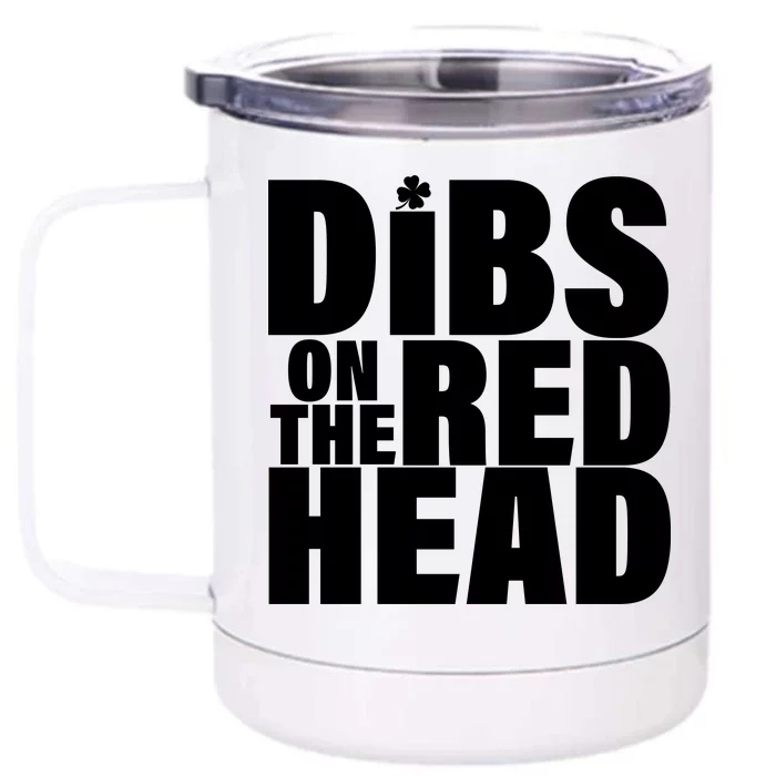 Dibs On The Redhead Front & Back 12oz Stainless Steel Tumbler Cup