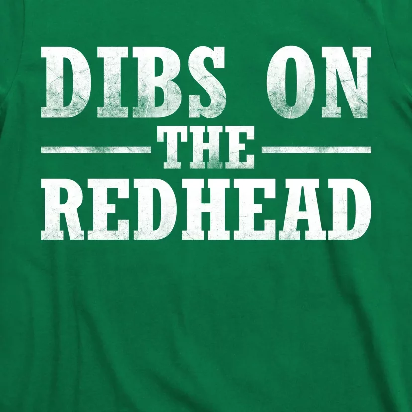 Dibs On The Redhead St. Patrick's Day T-Shirt