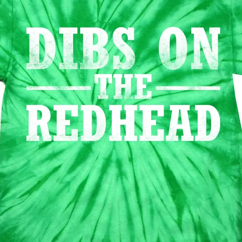 Dibs On The Redhead St. Patrick's Day Tie-Dye T-Shirt