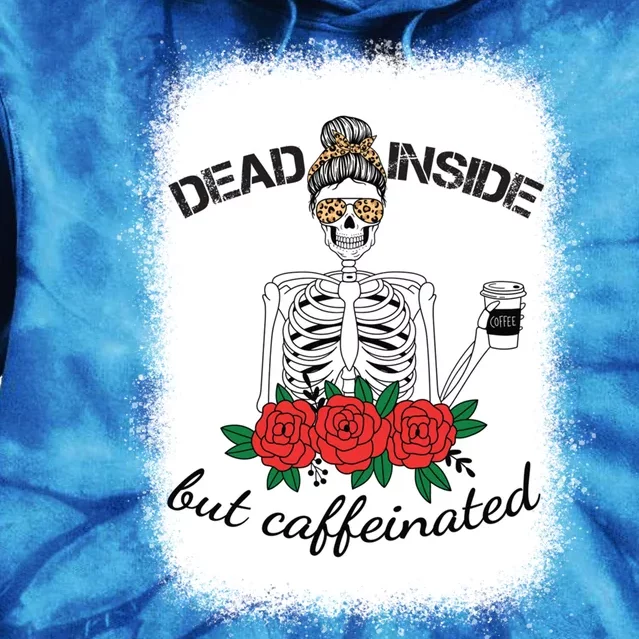 Dead Inside Caffeinated Skeleton Leopard Messy Bun Bleached Gift Tie Dye Hoodie