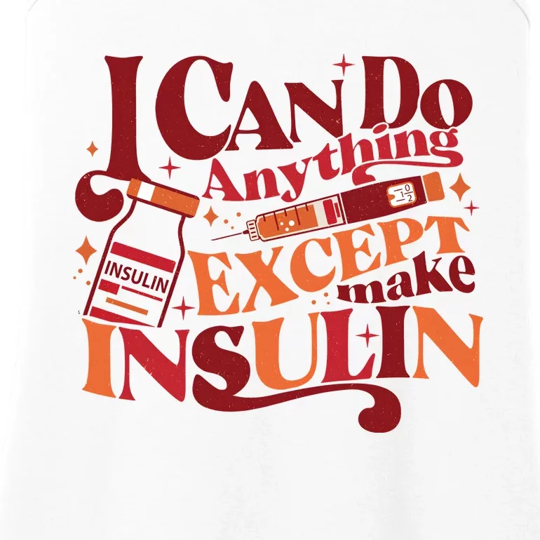 Diabetic I Can Do Anything Except Make Insulin Ladies Essential Tank