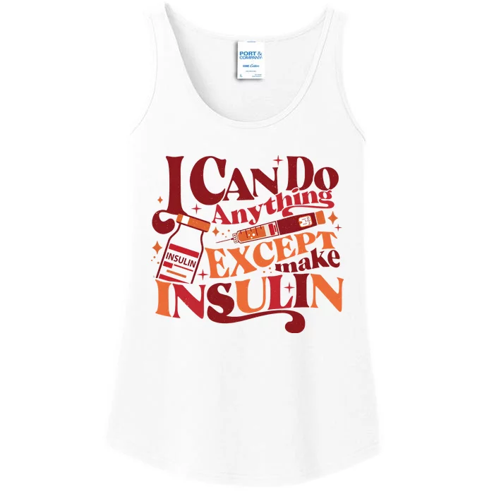 Diabetic I Can Do Anything Except Make Insulin Ladies Essential Tank