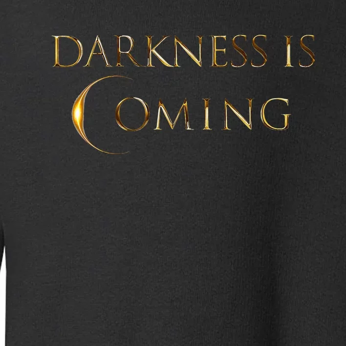 Darkness Is Coming 040824 Funny Total Solar Eclipse Toddler Sweatshirt