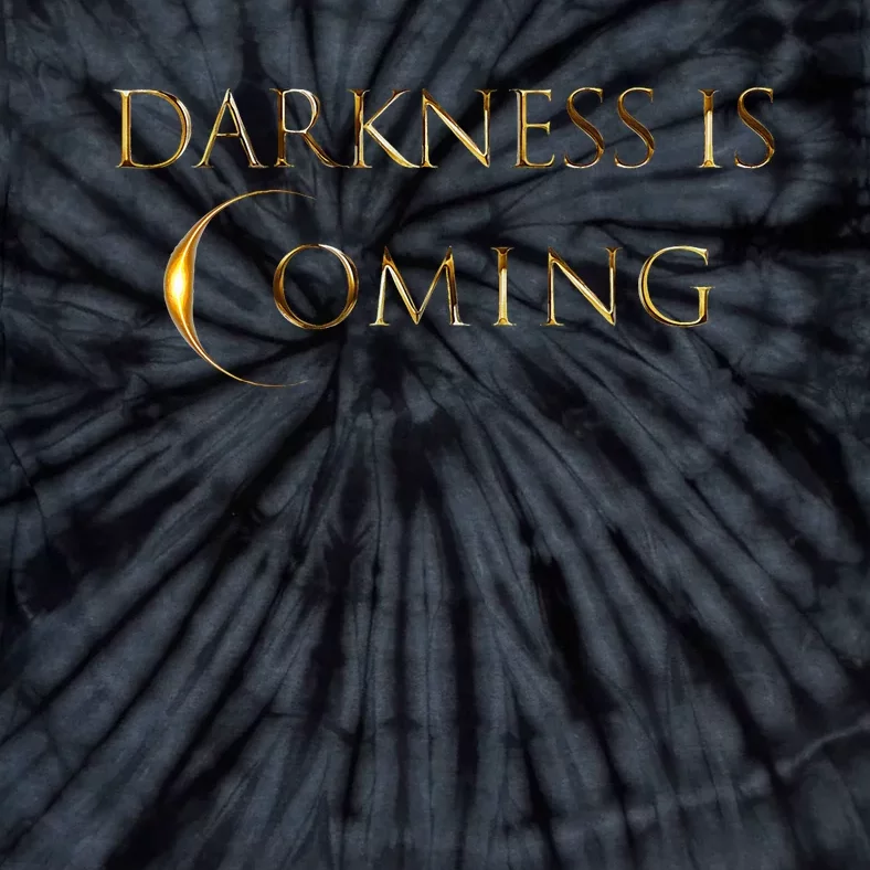 Darkness Is Coming 040824 Funny Total Solar Eclipse Tie-Dye T-Shirt