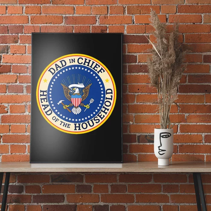 Dad In Chief Head Of Household Poster