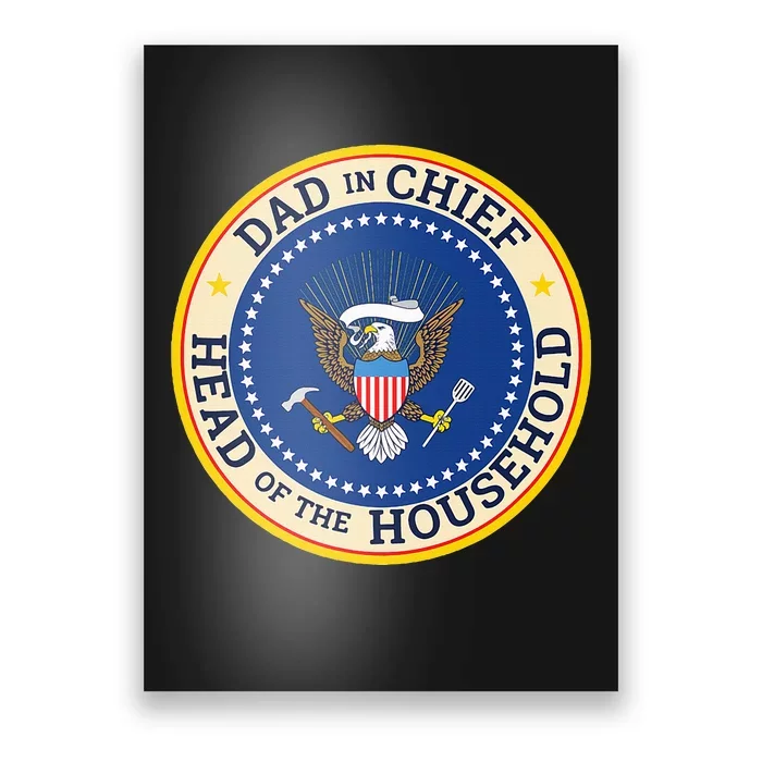 Dad In Chief Head Of Household Poster