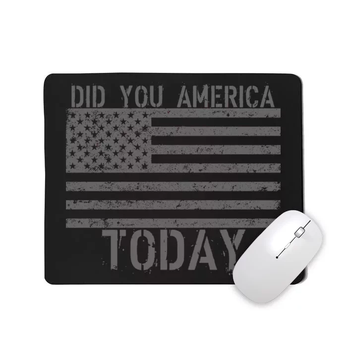 Did You America Today Distressed USA Flag Mousepad