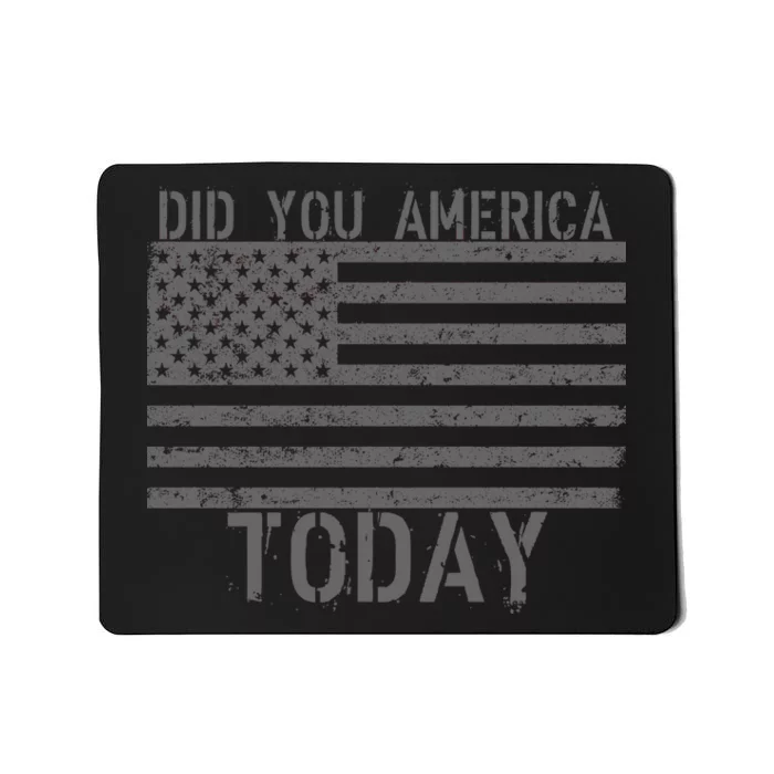 Did You America Today Distressed USA Flag Mousepad