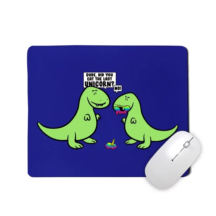 Did You Eat The Last Unicorn? Dinosaur Mousepad