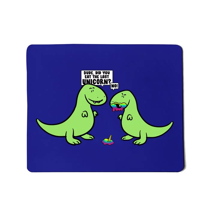 Did You Eat The Last Unicorn? Dinosaur Mousepad