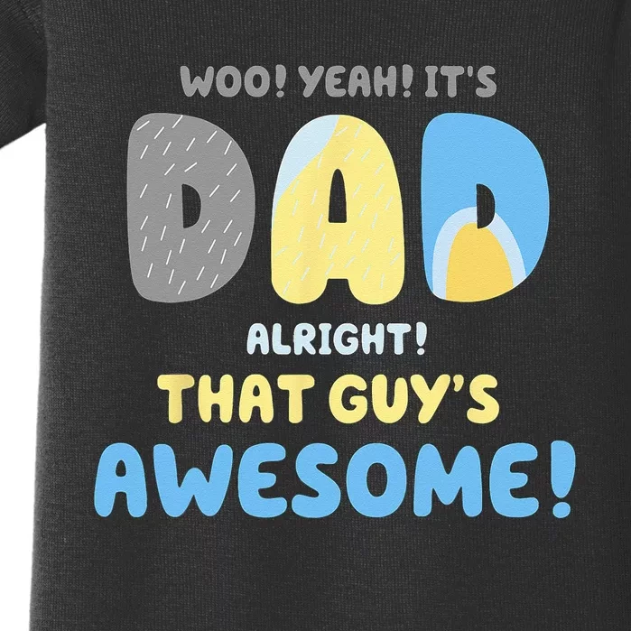 Dad Its Dad Alright That Guys Awesome Father Baby Bodysuit