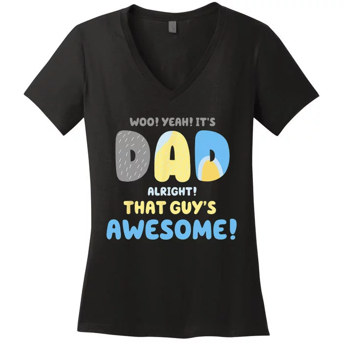 Dad Its Dad Alright That Guys Awesome Father Women's V-Neck T-Shirt