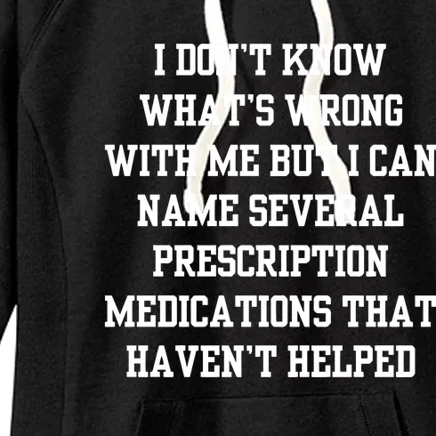 Doublecrossco I DonT Know WhatS Wrong With Me But I Can Name Several Prescript Women's Fleece Hoodie