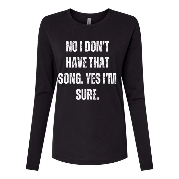 Dj I Dont Have That Song Request Womens Cotton Relaxed Long Sleeve T-Shirt