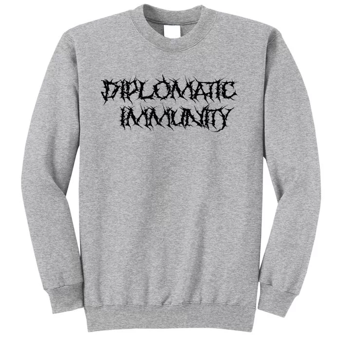 Diplomatic Immunity Tall Sweatshirt