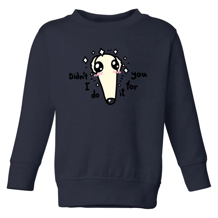 Didn't I Do It For You Borzoi Dog Meme Toddler Sweatshirt