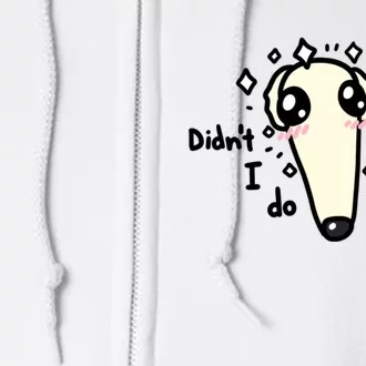 Didn't I Do It For You Borzoi Dog Meme Full Zip Hoodie