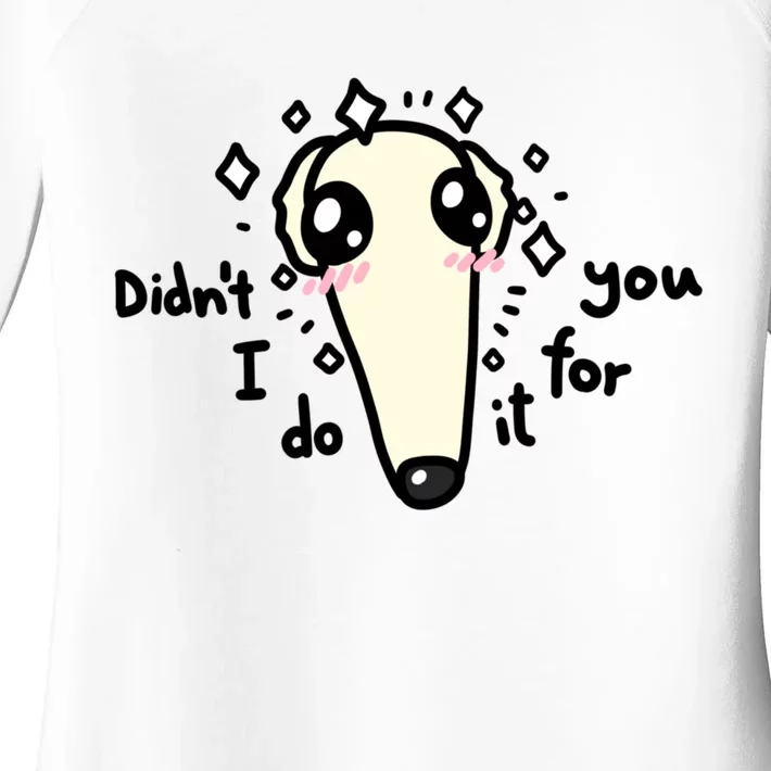 Didn't I Do It For You Borzoi Dog Meme Women's Perfect Tri Tunic Long Sleeve Shirt