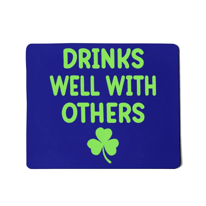 Drinking Irish Drinks Well With Others St Patricks Day Mousepad